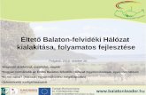 Éltető Balaton-felvidéki Hálózat  kialakítása, folyamatos fejlesztése