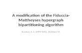 A modification of the  Fiduccia-Mattheyses hypergraph bipartitioning  algorithm
