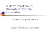 A user level multi-threaded Particle simulator