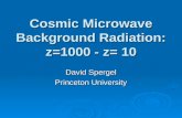 Cosmic Microwave Background Radiation: z=1000 - z= 10