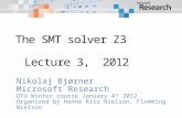 The SMT solver Z3 Lecture 3,  2012
