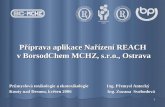 Příprava aplikace Nařízení REACH  v BorsodChem MCHZ, s.r.o., Ostrava