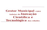 Gestor Municipal  como indutor da  Inovação Científica e Tecnológica  das  cidades