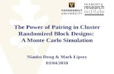 The Power of Pairing in Cluster Randomized Block Designs:  A Monte Carlo Simulation