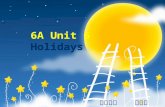 6A Unit 6 Holidays
