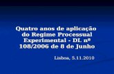 Quatro anos de aplicação  do Regime Processual Experimental - DL nº 108/2006 de 8 de Junho