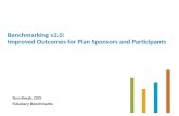 Benchmarking  v2.0: Improved  Outcomes for  Plan Sponsors and Participants