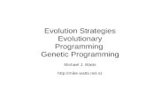 Evolution Strategies Evolutionary Programming  Genetic Programming Michael J. Watts