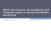 Work and Leisure: Occupational and Lifestyle Issues in Young and Middle Adulthood