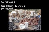 Minerals:  Building blocks of rocks