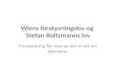 Wiens  forskyvningslov  og  Stefan- Boltzmanns  lov