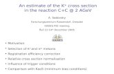 An estimate of the K +  cross section in the reaction C+C @ 2 AGeV
