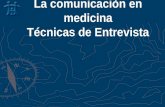 La comunicación en medicina Técnicas de Entrevista