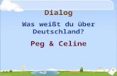 Dialog Was wei ßt du über Deutschland? Peg & Celine