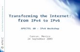 Transforming the Internet: from  IPv4 to IPv6  APECTEL 40 – IPv6 Workshop