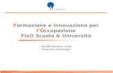 F ormazione e  I nnovazione  per l’ O ccupazione FIxO  Scuola & Università