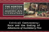 Critical Controversy: Race and the Ending of  Adventures of Huckleberry Finn