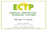 EUROPEAN CONSTRUCTION  TECHNOLOGY PLATFORM Adrian M Joyce Senior Adviser