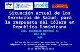 Situación actual de los Servicios de Salud, para la respuesta del Cólera en Republica Dominicana