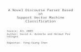 A Novel Discourse Parser Based on Support Vector Machine Classification