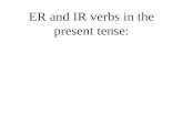 ER and IR verbs in the present tense: