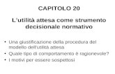 CAPITOLO 20 L’utilità attesa come strumento decisionale normativo