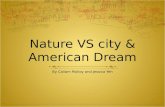 Nature VS city & American Dream