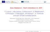 Gas Balance  - fuel retention  in JET T Loarer, J Bucalossi, D Brennan*, G Matthews*,