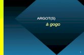 ARGOT(S) à gogo