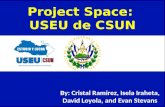 Project Space:  USEU de CSUN