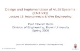 Design and Implementation of VLSI Systems (EN1600) Lecture 16: Interconnects & Wire Engineering