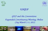 UNEP GEF and the Conventions Expanded Constituency Meeting, Belize City March 1-3, 2011