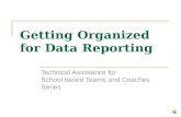 Getting Organized for Data Reporting