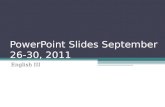 PowerPoint Slides September 26-30, 2011