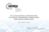 TO A SUCCESSFUL INTEGRATION  OF PUBLIC TRANSPORT OPERATORS AND ROAD OPERATORS (THE AMTP CASE)