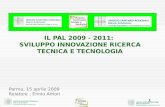 IL PAL 2009 - 2011:  SVILUPPO INNOVAZIONE RICERCA TECNICA E TECNOLOGIA