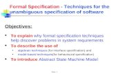 Formal Specification  -  Techniques for the unambiguous specification of software