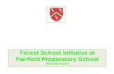 Forest School Initiative at Fairfield Preparatory School Miss Alex Carter