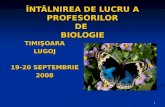 ÎNTÂLNIREA DE LUCRU A  PROFESORILOR DE  BIOLOGIE