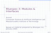 Bluespec-3: Modules & Interfaces Arvind  Computer Science & Artificial Intelligence Lab