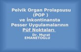 Pelvik Organ Prolapsusu (POP ) ve İnkontinansta  Pesser Uygulamalarının  Püf Noktaları