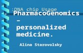 PharmacoGenomics  – personalized medicine.