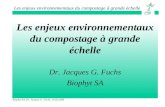 Les enjeux environnementaux du compostage à grande échelle Dr. Jacques G. Fuchs Biophyt SA