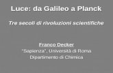 Luce: da Galileo a Planck Tre secoli di rivoluzioni scientifiche