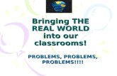 Bringing THE REAL WORLD into our classrooms!