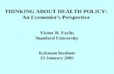 THINKING ABOUT HEALTH POLICY: An Economist’s Perspective