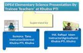 DPEd Elementary Science Presentation By Trainee Teachers’ at Khulna PTI