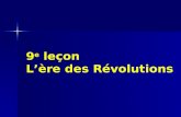 9 e  leçon L ’ ère des Révolutions