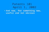 Patents 101 April 1, 2002