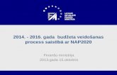 2014. - 2016. gada  bud¾eta veidoanas process saist«b ar NAP2020